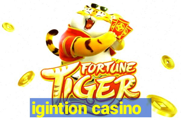 igintion casino