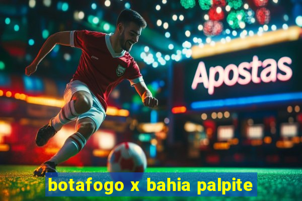 botafogo x bahia palpite