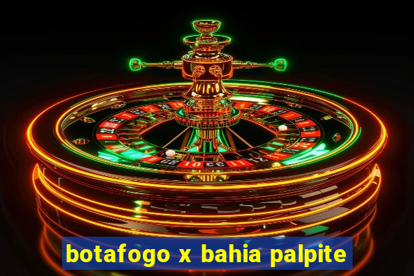 botafogo x bahia palpite