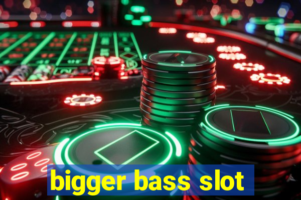 bigger bass slot