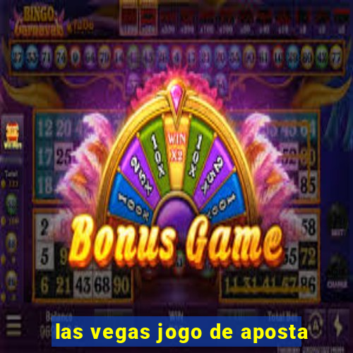 las vegas jogo de aposta