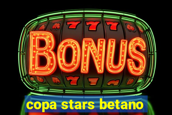 copa stars betano