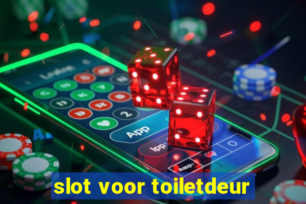 slot voor toiletdeur