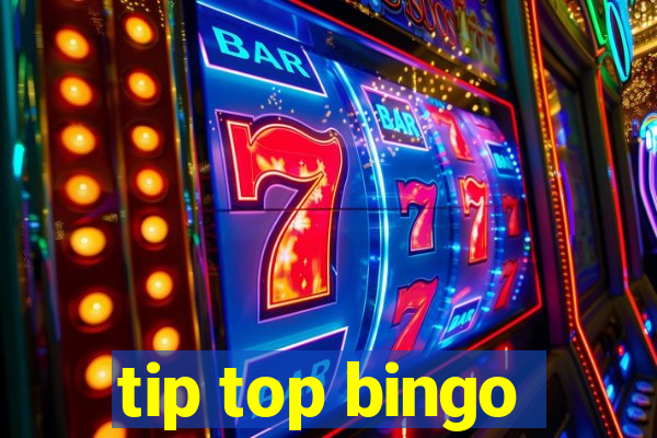 tip top bingo