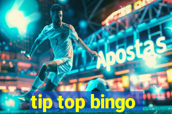 tip top bingo