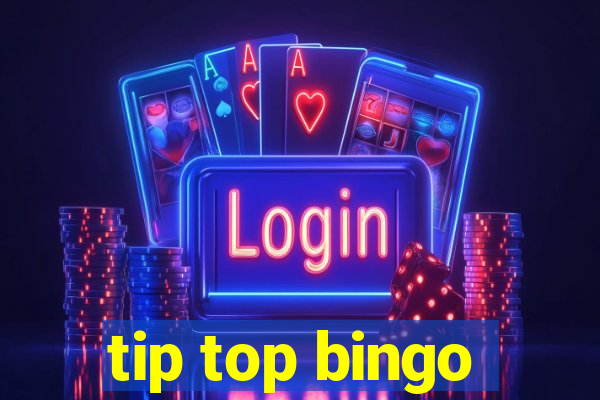 tip top bingo