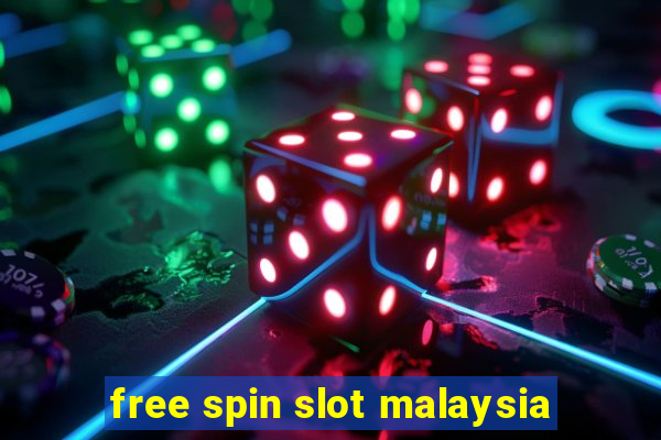 free spin slot malaysia