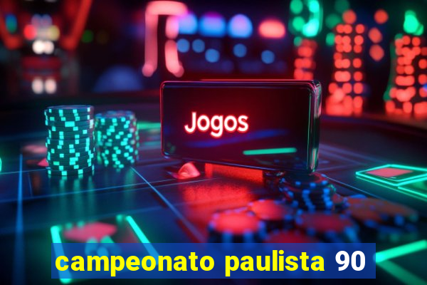 campeonato paulista 90