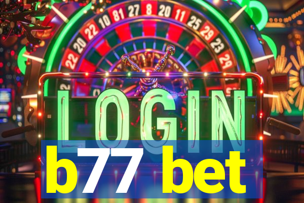 b77 bet