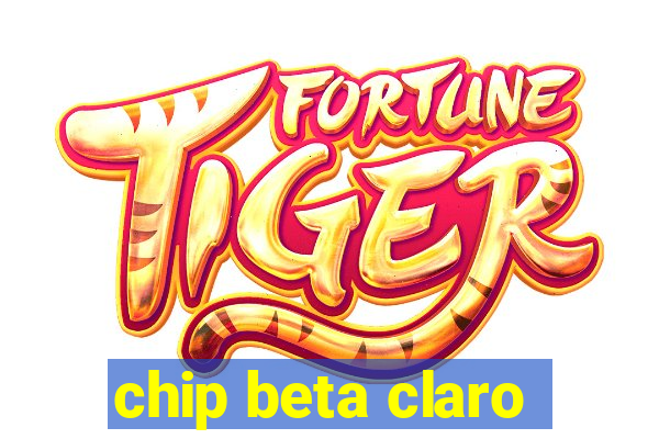 chip beta claro