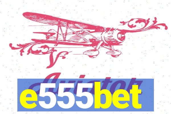 e555bet