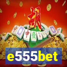 e555bet