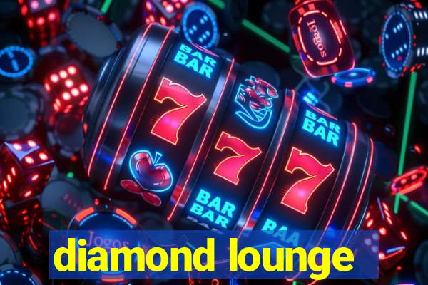 diamond lounge