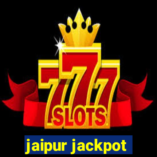 jaipur jackpot