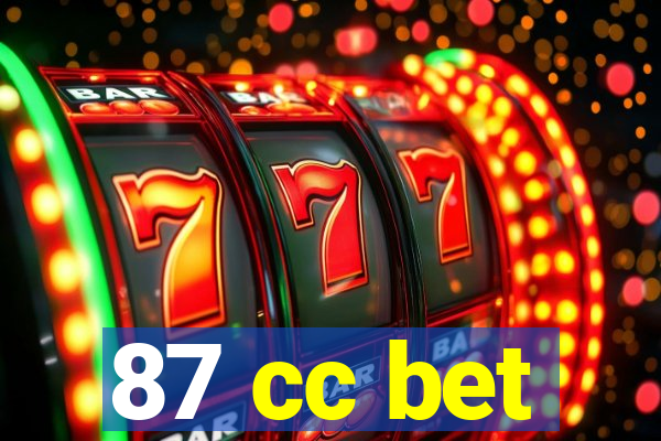 87 cc bet