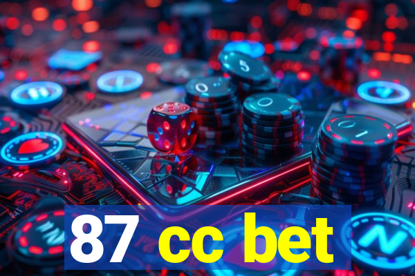 87 cc bet