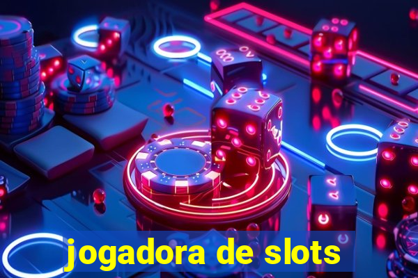 jogadora de slots