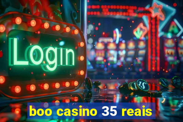 boo casino 35 reais