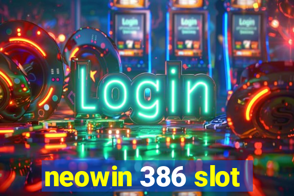 neowin 386 slot