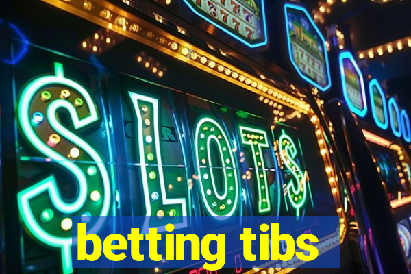 betting tibs