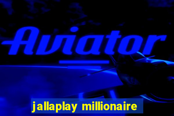 jallaplay millionaire