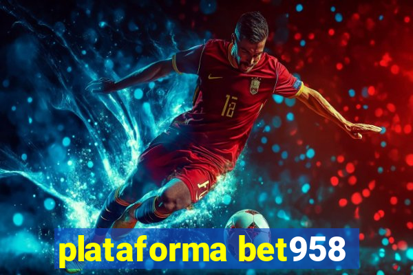 plataforma bet958