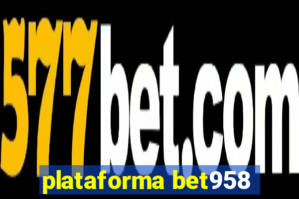 plataforma bet958