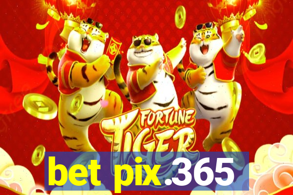 bet pix.365