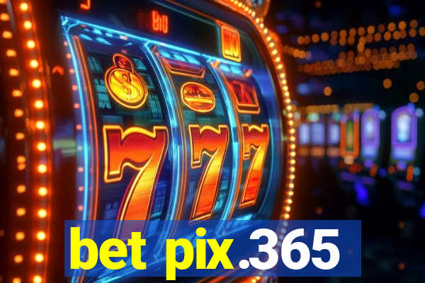 bet pix.365