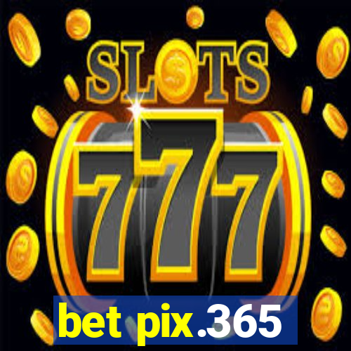 bet pix.365