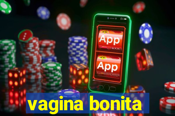 vagina bonita