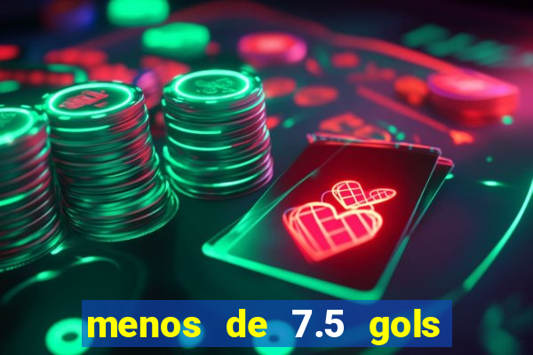 menos de 7.5 gols o que significa