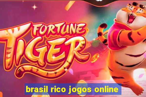 brasil rico jogos online