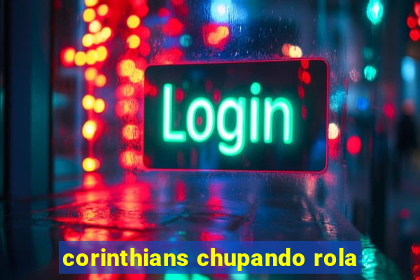 corinthians chupando rola