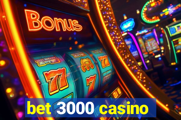 bet 3000 casino