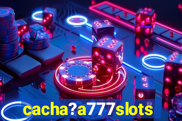 cacha?a777slots