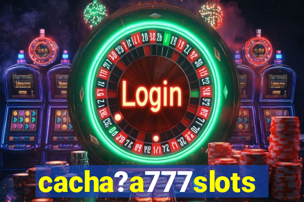 cacha?a777slots