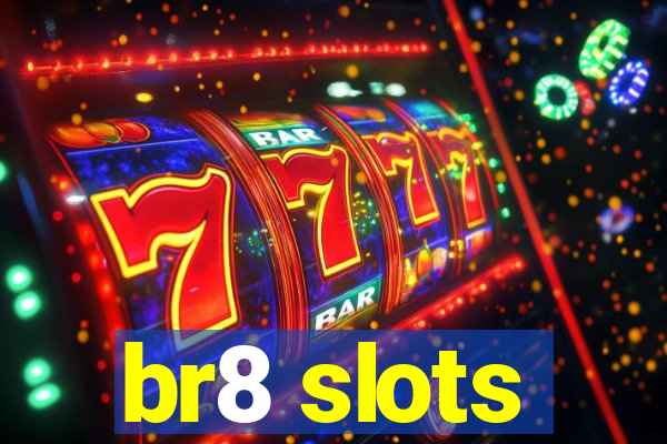 br8 slots