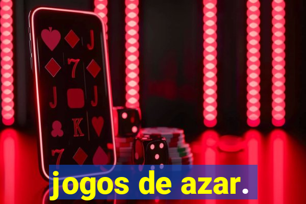 jogos de azar.