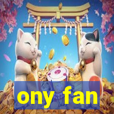 ony fan