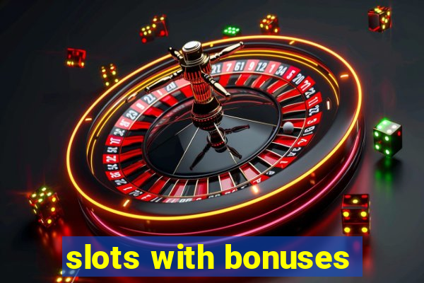 slots with bonuses