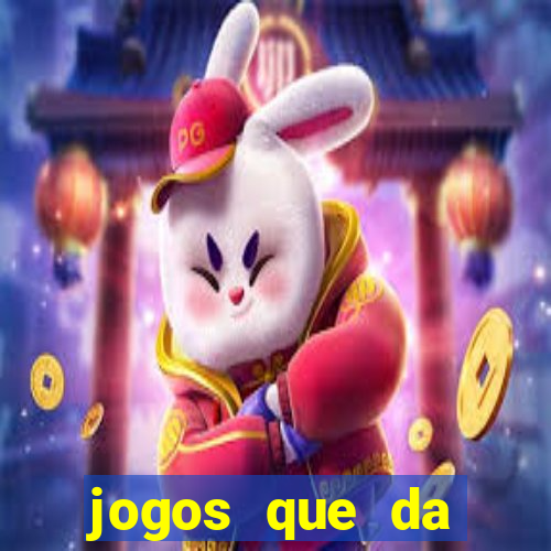 jogos que da dinheiro de vdd