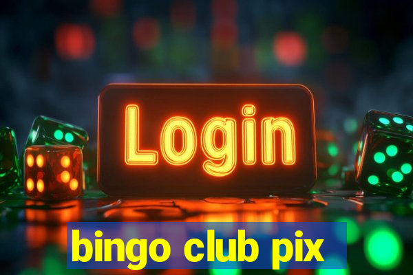 bingo club pix