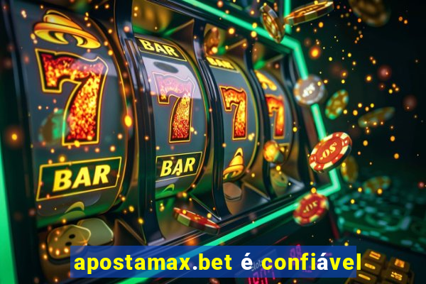 apostamax.bet é confiável