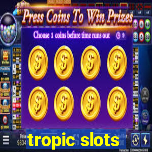 tropic slots