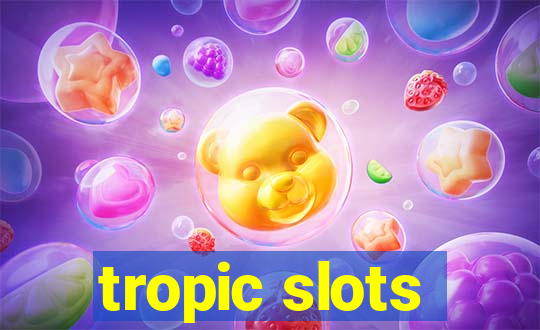 tropic slots