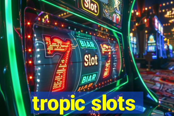 tropic slots