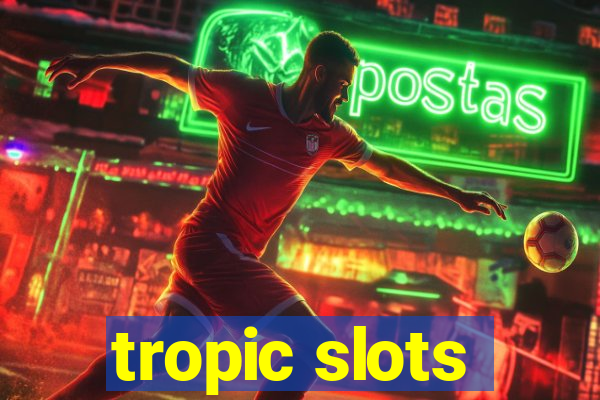 tropic slots