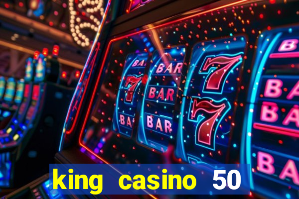 king casino 50 free spins