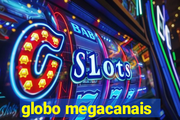 globo megacanais